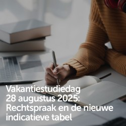Vakantiestudiedag 28 augustus 2025 - Rechtspraak en de nieuwe indicatieve tabel