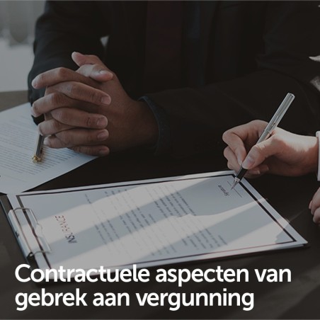 Contractuele aspecten van gebrek aan vergunning
