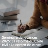 Séminaire de vacances 2025: La réforme du Code civil : Le contrat de vente