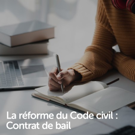 La réforme du Code civil : Contrat de bail