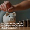 De hervorming van de fiscale procedure: een stand van zaken