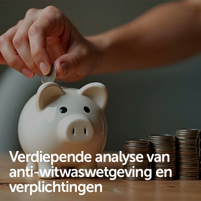 Verdiepende analyse van anti-witwaswetgeving en verplichtingen