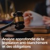 Analyse approfondie de la législation anti-blanchiment et des obligations
