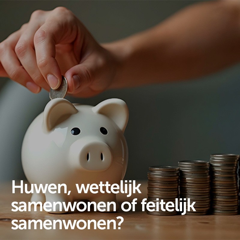 Huwen, wettelijk samenwonen of feitelijk samenwonen?