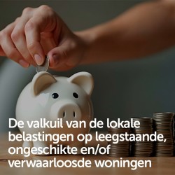 De valkuil van de lokale belastingen op leegstaande, ongeschikte en/of verwaarloosde woningen