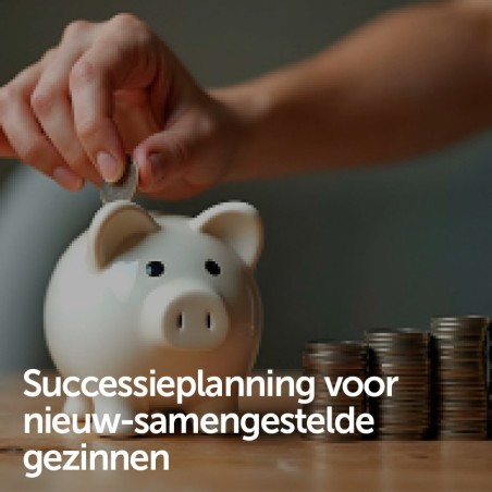 Successieplanning voor nieuw-samengestelde gezinnen