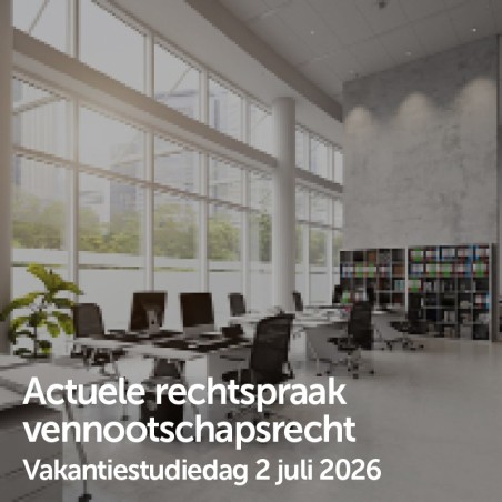 Actuele rechtspraak vennootschapsrecht - 2 juli