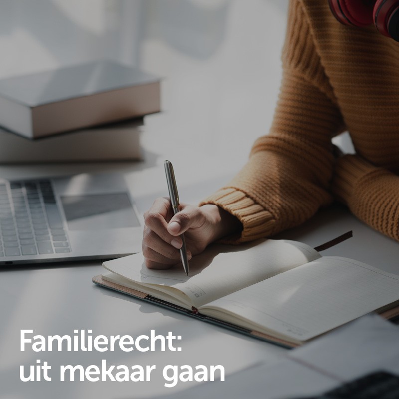 Familierecht: uit mekaar gaan..