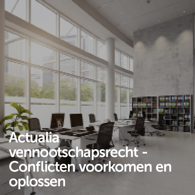 Actualia vennootschapsrecht  - Conflicten voorkomen en oplossen
