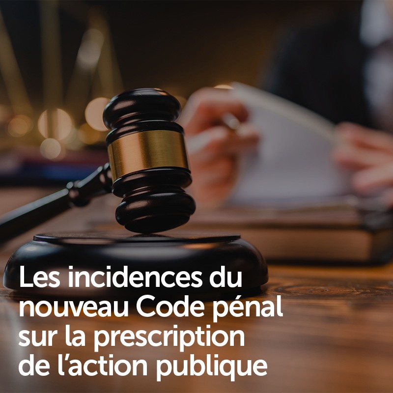 Les incidences du nouveau Code pénal sur la prescription de l’action publique