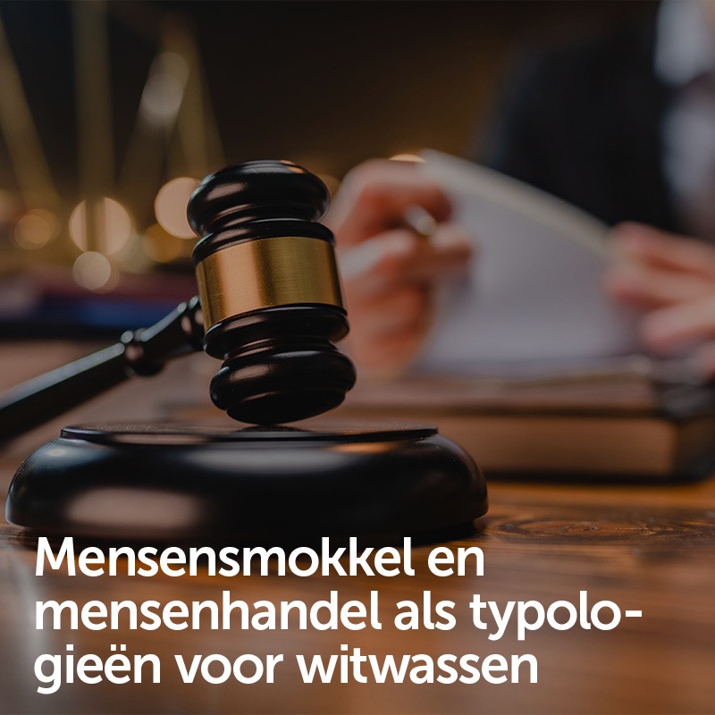 Mensensmokkel en mensenhandel als typologieën voor witwassen