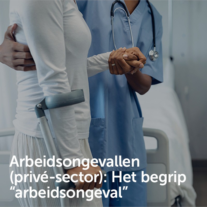 Arbeidsongevallen (privé-sector): Het begrip "arbeidsongeval"
