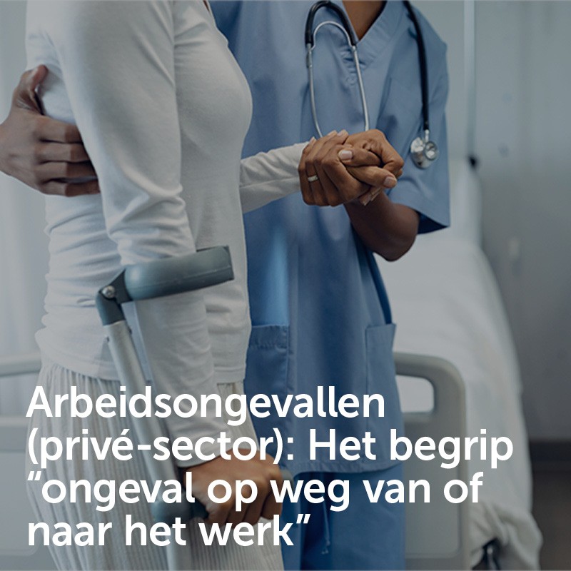 Arbeidsongevallen (privé-sector): Het begrip "ongeval op weg van of naar het werk"