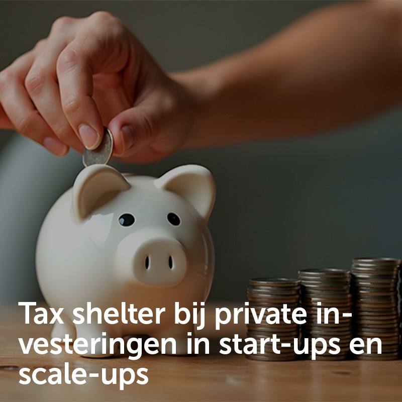 Tax shelter bij private investeringen in start-ups en scale-ups