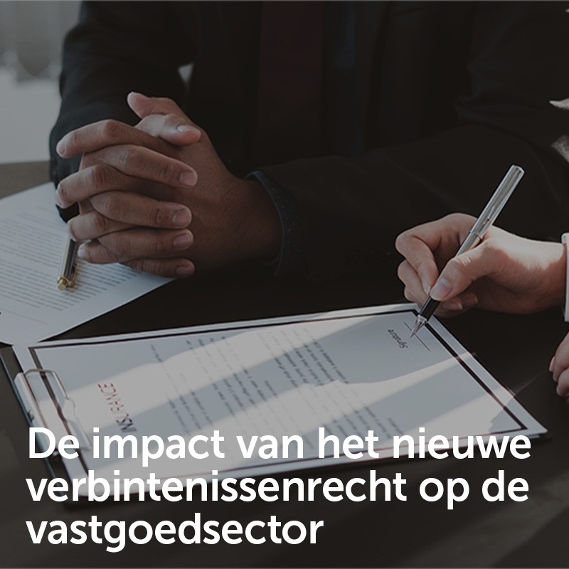 De impact van het nieuwe verbintenissenrecht op de vastgoedsector