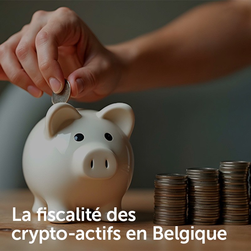 La fiscalité des crypto-actifs en Belgique
