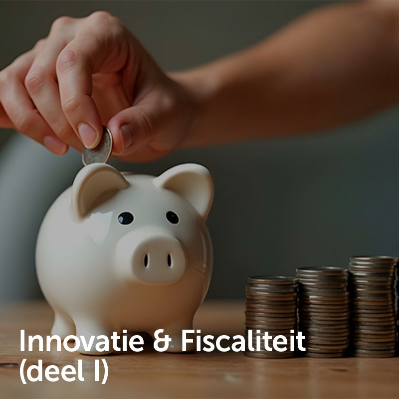 Innovatie & fiscaliteit (deel I)