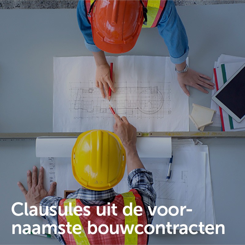 Clausules uit de voornaamste bouwcontracten
