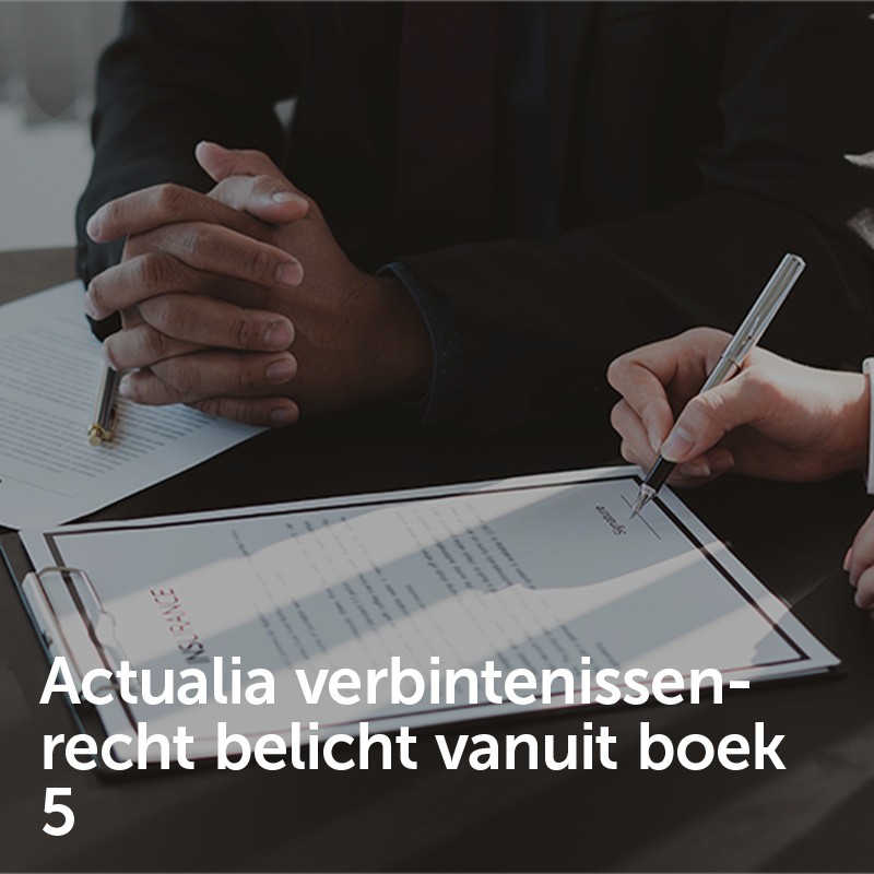 Actualia verbintenissenrecht belicht vanuit boek 5