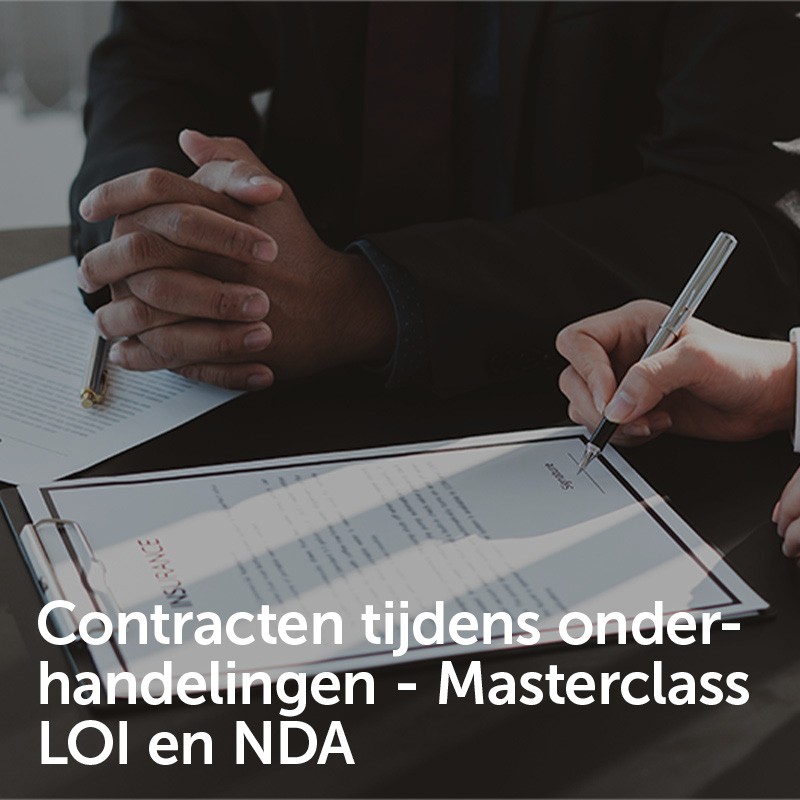 Contracten tijdens onderhandelingen - Masterclass LOI en NDA