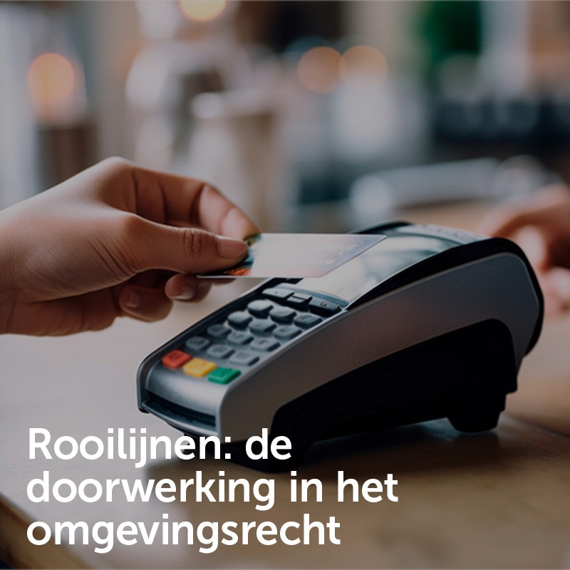 Rooilijnen: de doorwerking in het omgevingsrecht