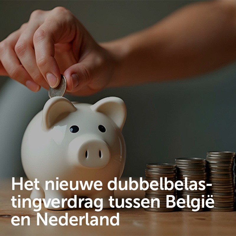 Het nieuwe dubbelbelastingverdrag tussen België en Nederland