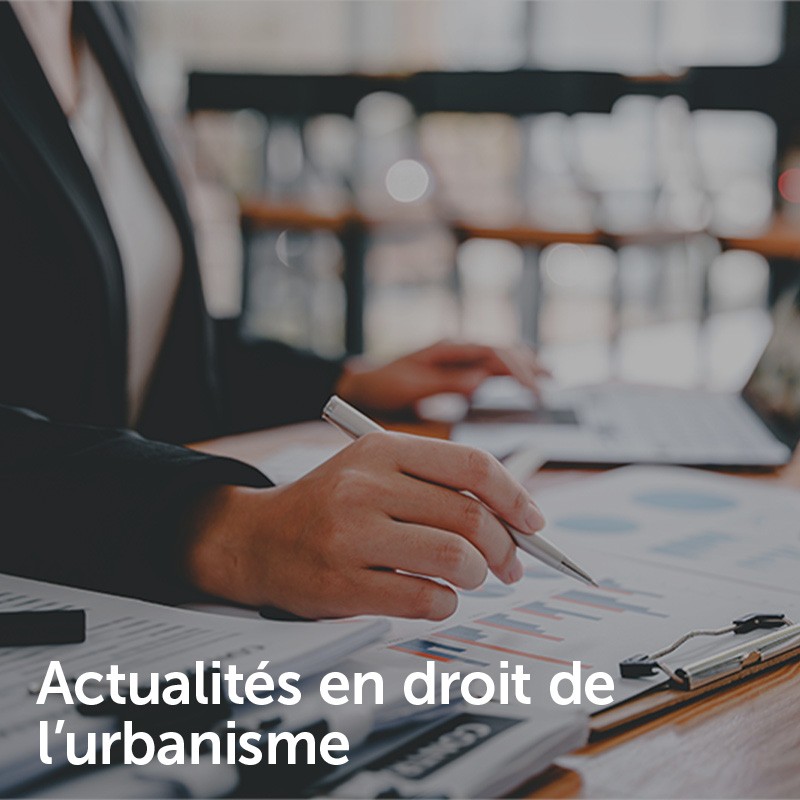 Actualités en droit de l’urbanisme