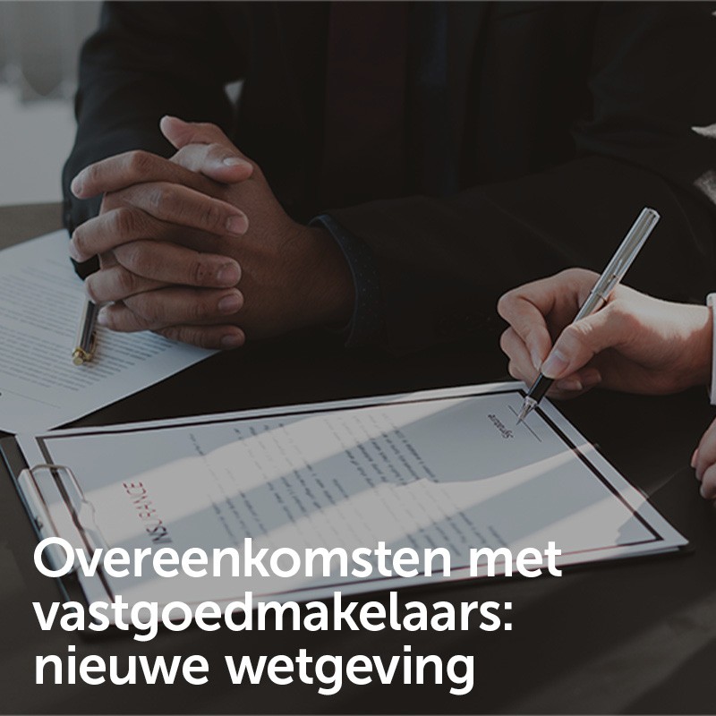 Overeenkomsten met vastgoedmakelaars: nieuwe wetgeving